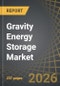 Gravity Energy Storage Market, till 2040: Distribution by Technology, Energy Capacity, Storage Duration, Component, Installation Method, Application, End Use Sectors, Geographical Regions and Key Players - Industry Trends and Global Forecasts - Product Thumbnail Image