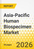 Asia-Pacific Human Biospecimen Market: Analysis and Forecast, 2025-2035- Product Image