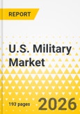 U.S. Military Market - A Country Level Analysis: Focus on End User, Platform Type, Component, Appropriation Type, and Country Level Analysis - Analysis and Forecast, 2025-2030- Product Image