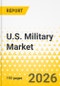 U.S. Military Market - A Country Level Analysis: Focus on End User, Platform Type, Component, Appropriation Type, and Country Level Analysis - Analysis and Forecast, 2025-2030 - Product Thumbnail Image
