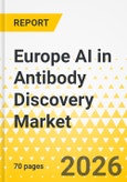 Europe AI in Antibody Discovery Market: Analysis and Forecast, 2025-2035- Product Image