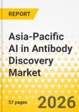 Asia-Pacific AI in Antibody Discovery Market: Analysis and Forecast, 2025-2035- Product Image