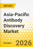 Asia-Pacific Antibody Discovery Market: Focus on Offering, Technology, and Country - Analysis and Forecast, 2025-2035- Product Image