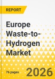 Europe Waste-to-Hydrogen Market: Focus on Application, Technology, Waste Type, and Country-Level Analysis - Analysis and Forecast, 2025-2035- Product Image