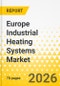 Europe Industrial Heating Systems Market: Focus on Application, Product, and Country Analysis - Analysis and Forecast, 2025-2035 - Product Thumbnail Image