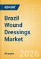 Brazil Wound Dressings Market Outlook to 2033 - Advanced Wound Dressings, Wound Contact Layers and Superabsorbents - Product Image