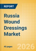 Russia Wound Dressings Market Outlook to 2033 - Advanced Wound Dressings, Wound Contact Layers and Superabsorbents- Product Image