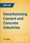 Decarbonizing Cement and Concrete Industries - 2025 - Product Thumbnail Image