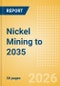 Nickel Mining to 2035 - Product Image