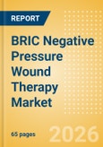 BRIC Negative Pressure Wound Therapy (NPWT) Market Outlook to 2033 - NPWT Devices & Accessories- Product Image