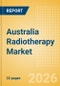 Australia Radiotherapy Market Outlook to 2033 - External Beam Radiation Therapy and Internal Beam Radiation Therapy - Product Thumbnail Image