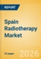 Spain Radiotherapy Market Outlook to 2033 - External Beam Radiation Therapy and Internal Beam Radiation Therapy - Product Thumbnail Image