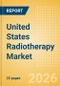 United States Radiotherapy Market Outlook to 2033 - External Beam Radiation Therapy and Internal Beam Radiation Therapy - Product Thumbnail Image
