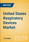United States Respiratory Devices Market Outlook to 2033 - Positive Airway Pressure Devices, Non-Invasive Ventilation Masks & Circuits, Ventilators and Respiratory Device Accessories- Product Image