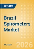 Brazil Spirometers Market Outlook to 2033 - Portable and Handheld Spirometers and PC Based Spirometers- Product Image