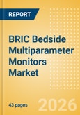 BRIC Bedside Multiparameter Monitors Market Outlook to 2033 - Bedside Multiparameter Monitors- Product Image