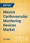 Mexico Cardiovascular Monitoring Devices Market Outlook to 2033 - Resting ECG Machines and Holter Monitors - Product Thumbnail Image