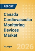 Canada Cardiovascular Monitoring Devices Market Outlook to 2033 - Resting ECG Machines and Holter Monitors- Product Image