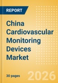China Cardiovascular Monitoring Devices Market Outlook to 2033 - Resting ECG Machines and Holter Monitors- Product Image