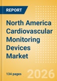 North America Cardiovascular Monitoring Devices Market Outlook to 2033 - Resting ECG Machines and Holter Monitors- Product Image