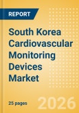 South Korea Cardiovascular Monitoring Devices Market Outlook to 2033 - Resting ECG Machines and Holter Monitors- Product Image