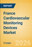 France Cardiovascular Monitoring Devices Market Outlook to 2033 - Resting ECG Machines and Holter Monitors- Product Image