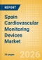 Spain Cardiovascular Monitoring Devices Market Outlook to 2033 - Resting ECG Machines and Holter Monitors - Product Image