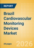 Brazil Cardiovascular Monitoring Devices Market Outlook to 2033 - Resting ECG Machines and Holter Monitors- Product Image