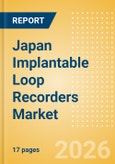 Japan Implantable Loop Recorders (ILR) Market Outlook to 2033 - Implantable Loop Recorders (ILR)- Product Image