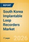 South Korea Implantable Loop Recorders (ILR) Market Outlook to 2033 - Implantable Loop Recorders (ILR) - Product Thumbnail Image