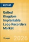 United Kingdom Implantable Loop Recorders (ILR) Market Outlook to 2033 - Implantable Loop Recorders (ILR) - Product Thumbnail Image