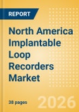 North America Implantable Loop Recorders (ILR) Market Outlook to 2033 - Implantable Loop Recorders (ILR)- Product Image