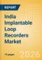 India Implantable Loop Recorders (ILR) Market Outlook to 2033 - Implantable Loop Recorders (ILR) - Product Thumbnail Image