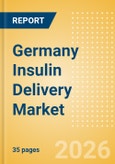 Germany Insulin Delivery Market Outlook to 2033 - Insulin Pens and Insulin Pumps- Product Image