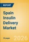 Spain Insulin Delivery Market Outlook to 2033 - Insulin Pens and Insulin Pumps - Product Thumbnail Image