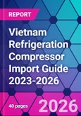 Vietnam Refrigeration Compressor Import Guide 2023-2026- Product Image