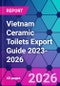 Vietnam Ceramic Toilets Export Guide 2023-2026 - Product Thumbnail Image