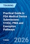Practical Guide to FDA Medical Device Submissions: 510(k), PMA and Exemption Pathways (April 14, 2026) - Product Thumbnail Image