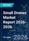 Small Drones Market Report 2026-2036 - Product Thumbnail Image