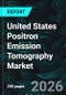 United States Positron Emission Tomography Market Report by Product Type, Detector Type, Application, End-User, States and Companies Analysis 2026-2034 - Product Thumbnail Image