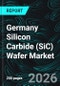 Germany Silicon Carbide (SiC) Wafer Market Report by Wafer Diameter, Conductivity Type, Application, End-use, Crystal-Growth Technology, Cities and Companies Analysis 2026-2034 - Product Thumbnail Image