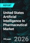 United States Artificial Intelligence In Pharmaceutical Market Report by Technology, Offering, Application, Deployment Mode, States and Company Analysis, 2026-2034 - Product Thumbnail Image