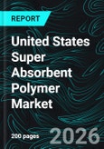 United States Super Absorbent Polymer Market by Type, Application, Production Method, State and Companies Analysis 2026-2034- Product Image