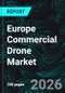 Europe Commercial Drone Market by Weight, System, Product, Mode of Operation, Application, End Use, Countries and Companies Analysis 2026-2034 - Product Thumbnail Image