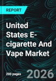 United States E-cigarette And Vape Market by Product, Category, Distribution Channel, States and Companies Analysis 2026-2034- Product Image