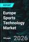 Europe Sports Technology Market by Component, Technology, Sports, Application, End User and Companies Analysis 2026-2034 - Product Thumbnail Image