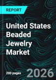 United States Beaded Jewelry Market Report by Product, Material, End User, Distribution Channel, State and Companies Analysis 2026-2034- Product Image