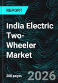 India Electric Two-Wheeler Market Report by Battery Type, Voltage Type, Peak Power, Battery Technology, Motor Replacement, States and Companies Analysis 2026-2034- Product Image