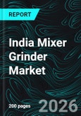 India Mixer Grinder Market Market Forecast by Type, Application, Brands, Distribution Channel, States, Company Analysis 2026-2034- Product Image