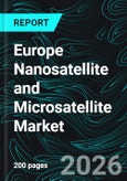 Europe Nanosatellite and Microsatellite Market Report by Satellite Mass, Component, Application, End-Use Sector, Countries and Company Analysis, 2026-2034- Product Image